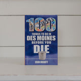 100 Things To Do In Des Moines Before You Die
